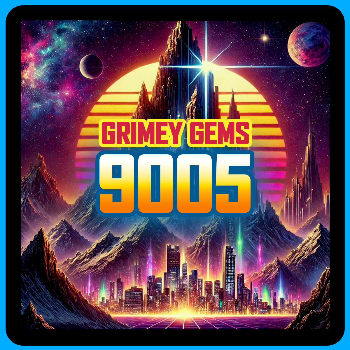 GRIMEY GEMS 9005